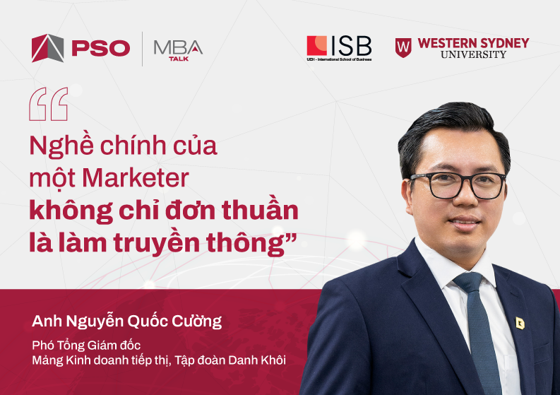 Anh Nguyễn Quốc Cường - Phó Tổng Giám đốc Mảng Kinh doanh tiếp thị, Tập đoàn Danh Khôi chia sẻ tại MBA Talk #16