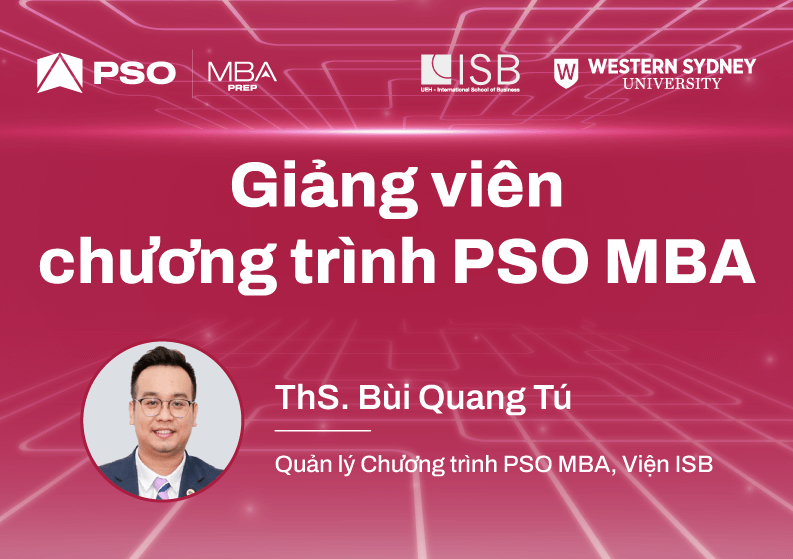 ThS. Bùi Quang Tú giải đáp về giảng viên chương trình PSO MBA