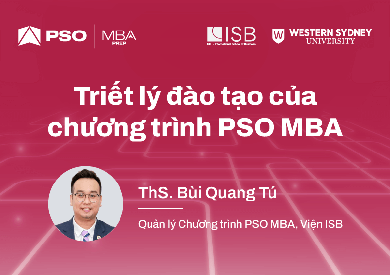 ThS. Bùi Quang Tú giới thiệu về triết lý đào tạo của chương trình PSO MBA tại hội thảo trực tuyến MBA Prep #4