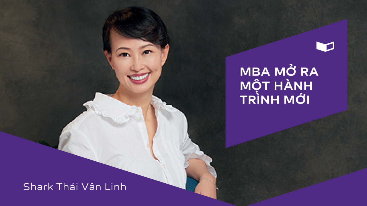 Shark Thái Vân Linh: MBA mở ra một hành trình mới