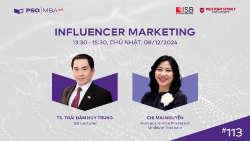 MBA Talk #113: Influencer Marketing – Học hỏi kinh nghiệm từ Homecare Vice President của Unilever