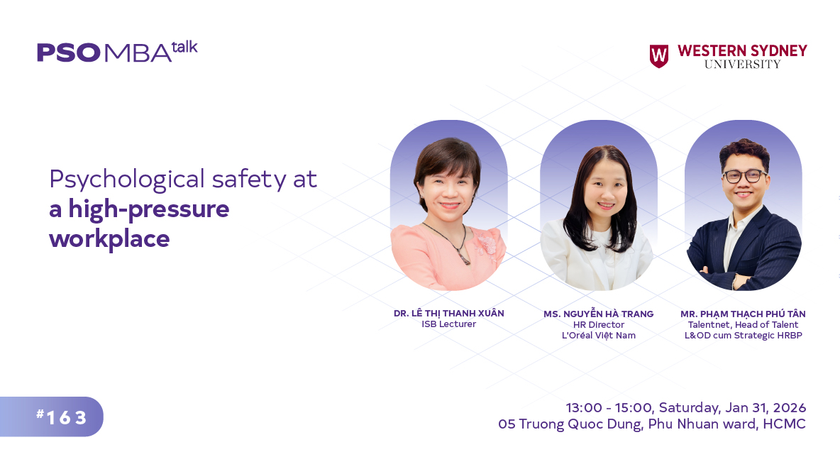 MBA Talk #163: Psychological safety trong bối cảnh áp lực kinh doanh
